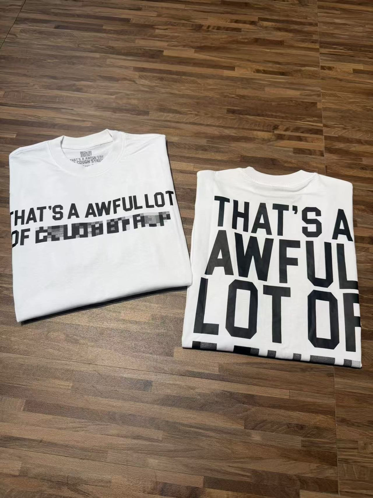 THAT'S A AWFUL LOT OF COUGH SYRUP Back Text Graphic T-Shirt
